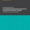 Lighting Practice: The Commissioning Process Applied to Lighting and Control Systems