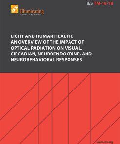 Light and Human Health: An Overview of the Impact of Optical Radiation on Visual, Circadian, Neuroendocrine, and Neurobehavioral Responses