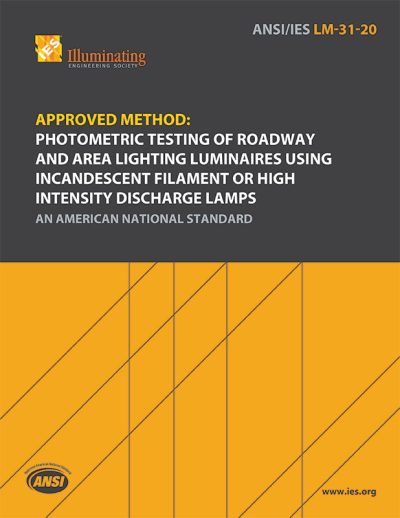 Approved Method: Photometric Testing of Roadway and Area Lighting Luminaires Using Incandescent Filament or High Intensity Discharge Lamps