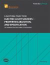 Lighting Practice: Electric Light Sources – Properties, Selection, and Specification