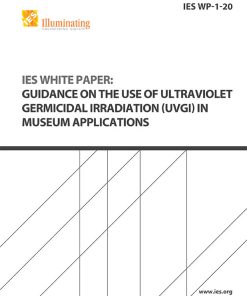 IES White Paper: Guidance on the use of Ultraviolet Germicidal Irradiation (UVGI) in Museum Applications