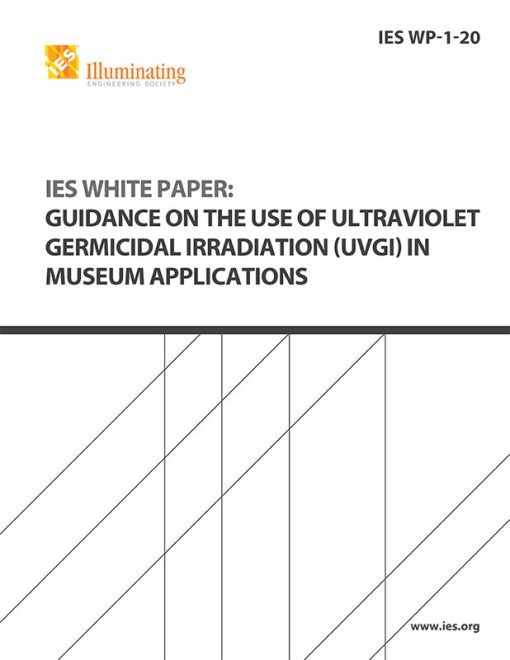 IES White Paper: Guidance on the use of Ultraviolet Germicidal Irradiation (UVGI) in Museum Applications