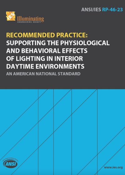 ANSI/IES RP-46-23 | Recommended Practice: Supporting the Physiological and Behavioral Effects of Lighting in Interior Daytime Environments | An American National Standard | Cover