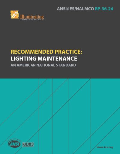 ANSI/IES/NALMCO RP-36-24 | Recommended Practice: Lighting Maintenance