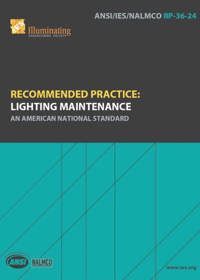 ANSI/IES/NALMCO RP-36-24 | Recommended Practice: Lighting Maintenance