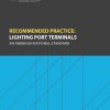 Recommended Practice: Lighting Port Terminals | An American National Standard | ANSI/IES RP-40-19(R24) | IES | Illuminating Engineering Society