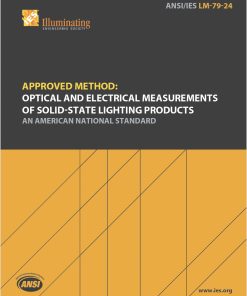 Approved Method: Optical and Electrical Measurements of Solid-State Lighting Products | An American National Standard | ANSI/IES LM-79-24 | IES (Illuminating Engineering Society)