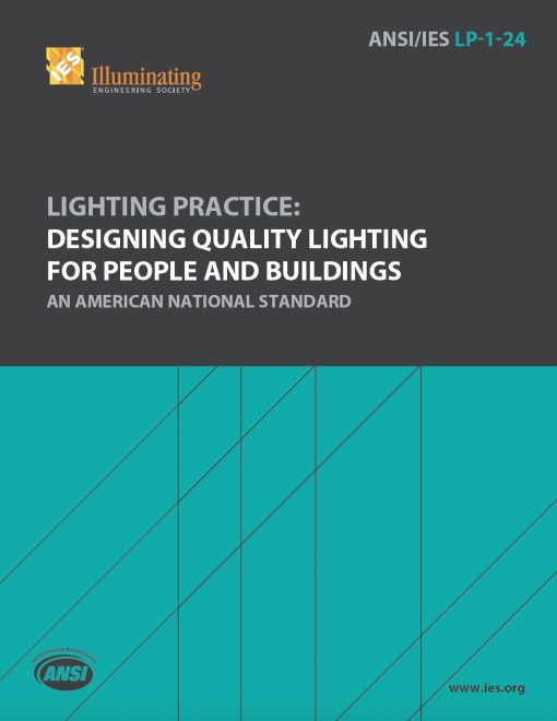 ANSI/IES LP1-24 | Lighting Practice: Designing Quality Lighting for People and Buildings | An American National Standard | Illuminating Engineering Society