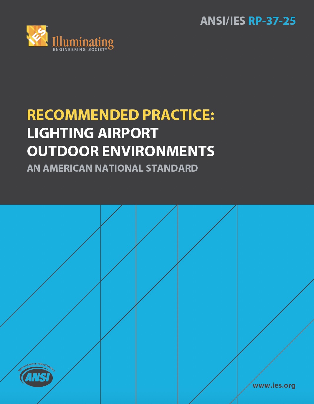 ANSI/IES RP-37-25 | Recommended Practice: Lighting Airport Outdoor Environments | An American National Standard | Illuminating Engineering Society (IES) ANSI/IES RP-37-25 | Recommended Practice: Lighting Airport Outdoor Environments | An American National Standard | Illuminating Engineering Society (IES)