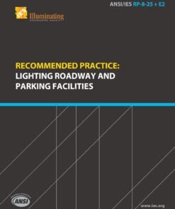 ANSI/IES RP-8-25 + E2 | Recommended Practice: Lighting Roadway and Parking Facilities | Illuminating Engineering Society