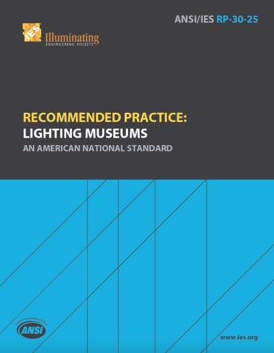 ANSI/IES RP-30-25 | Recommended Practice: Lighting Museums | An American National Standard | Illuminating Engineering Society (IES)