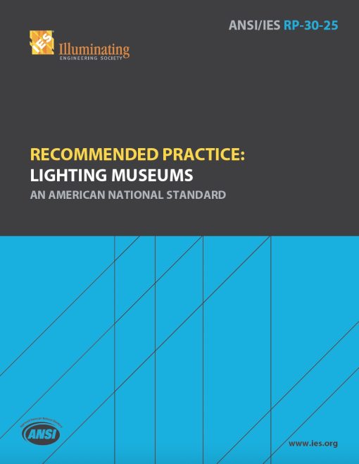 ANSI/IES RP-30-25 | Recommended Practice: Lighting Museums | An American National Standard | Illuminating Engineering Society (IES)