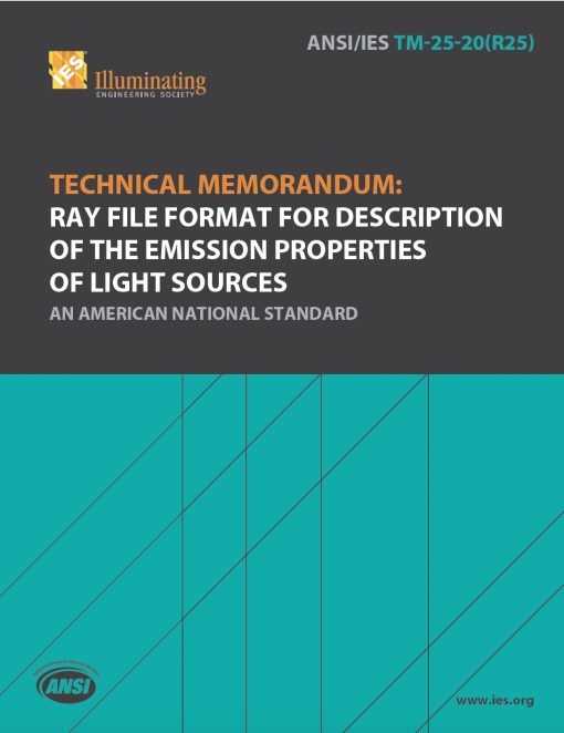 ANSI/IES TM-25-20(R25) | Technical Memorandum: Ray File Format for Description of the Emission Properties of Light Sources | An American National Standard