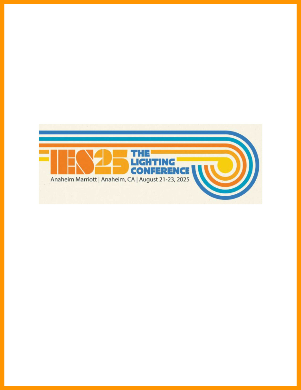 IES25 logo | IES25 The Lighting Conference | Anaheim Marriott | Anaheim, California | August 21-23, 2025 IES25 logo | IES25 The Lighting Conference | Anaheim Marriott | Anaheim, California | August 21-23, 2025