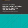 ANSI/IES LP-6-25 | Lighting Practice: Lighting Control Systems – Properties, Selection, and Specification | An American National Standard | Illuminating Engineering Society