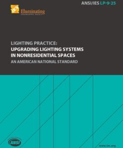 ANSI/IES LP-9-25 | Lighting Practice: Upgrading Lighting Systems in Nonresidential Spaces | An American National Standard | Illuminating Engineering Society