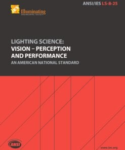 ANSI/IES LS-8-25 Lighting Science: Vision — Perception and Performance | An American National Standard | Illuminating Engineering Society (IES)