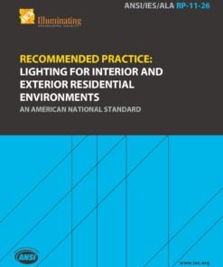 ANSI/IES/ALA RP-11-26 | Recommended Practice: Lighting for Interior and Exterior Residential Environments | An American National Standard | Illuminating Engineering Society