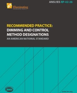 ANSI/IES RP-42-26 | Recommended Practice: Dimming and Control Method Designations | An American National Standard | Illuminating Engineering Society