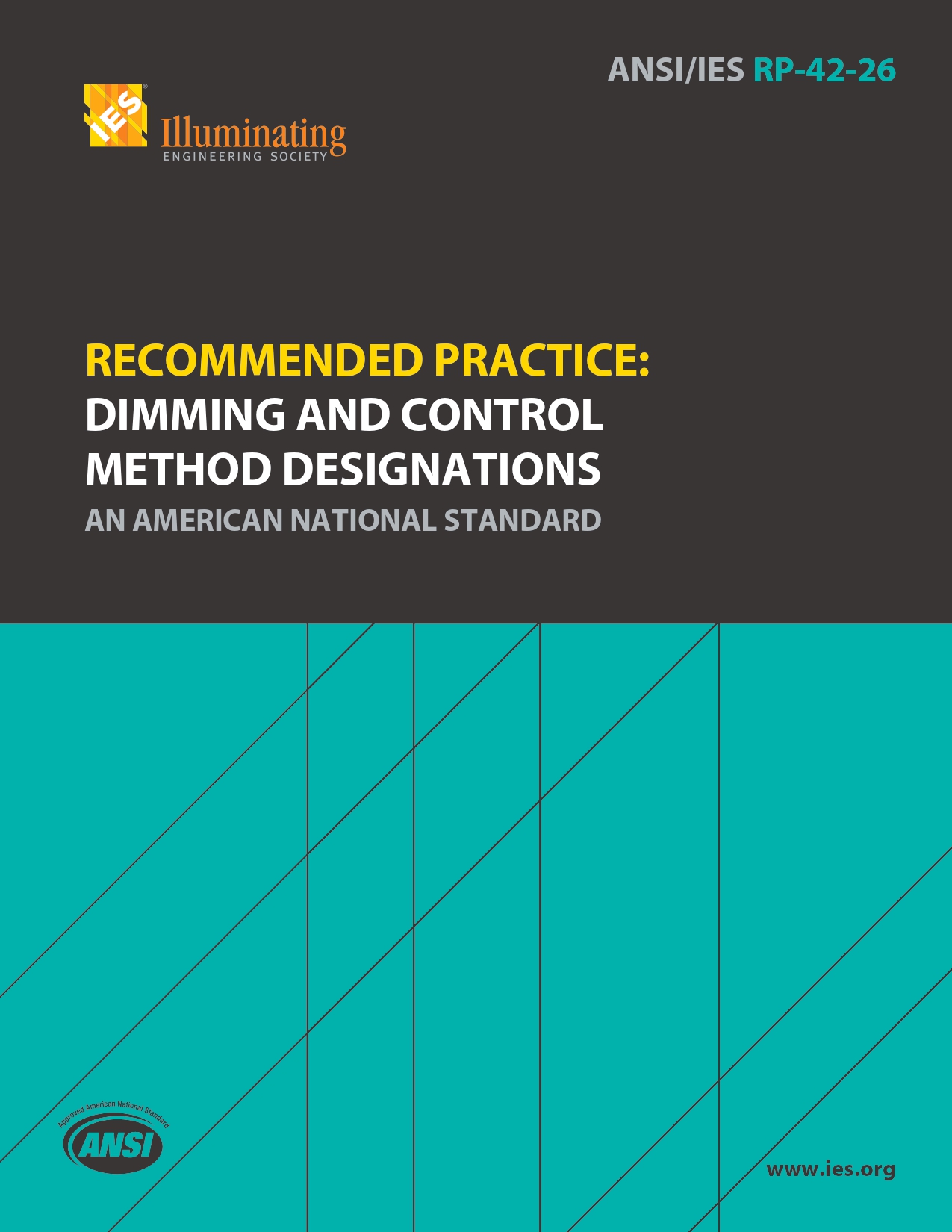 ANSI/IES RP-42-26 | Recommended Practice: Dimming and Control Method Designations | An American National Standard ANSI/IES RP-42-26 | Recommended Practice: Dimming and Control Method Designations | An American National Standard | Illuminating Engineering Society