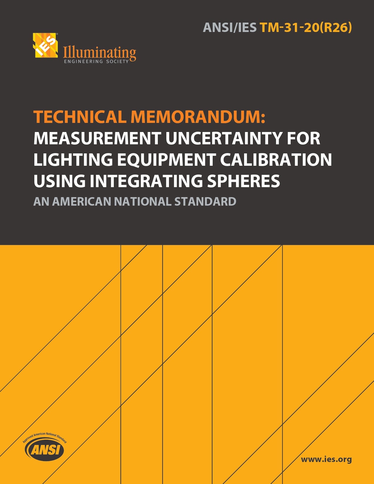 ANSI/IES TM-31-20(R26) | Technical Memorandum: Measurement Uncertainty for Lighting Equipment Calibration Using Integrating Spheres ANSI/IES TM-31-20(R26) | Technical Memorandum: Measurement Uncertainty for Lighting Equipment Calibration Using Integrating Spheres | An American National Standard | Illuminating Engineering Society