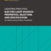ANSI/IES LP-4-20(R2026) | Lighting Practice: Electric Light Sources — Properties, Selection, and Specification | An American National Standard | Illuminating Engineering Society