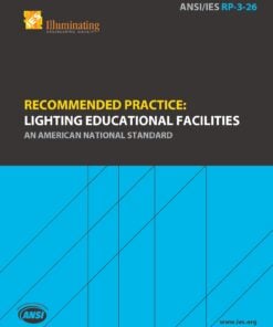 ANSI/IES RP-3-26 Recommended Practice: Lighting Educational Facilties | An American National Standard | Illuminating Engineering Society