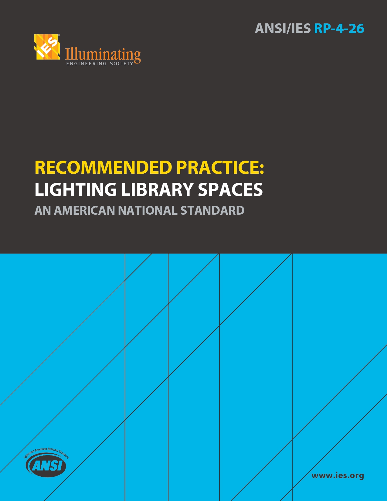 ANSI/IES RP-4-26 | Recommended Practice: Lighting Library Spaces - An American National Standard ANSI/IES RP-4-26 | Recommended Practice: Lighting Library Spaces - An American National Standard | Illuminating Engineering Society