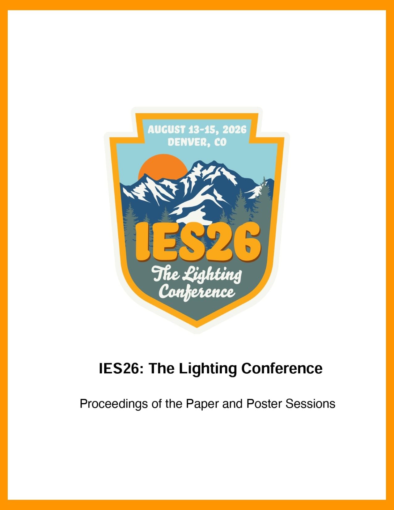 IES26: The Lighting Conference | Proceedings of the Paper and Poster Sessions IES26 The Lighting Conference logo | August 13 to August 15, 2026, Denver, CO | IES26: The Lighting Conference | Proceedings of the Paper and Poster Sessions